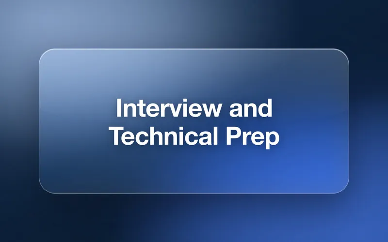 Interview & Technical Preparation